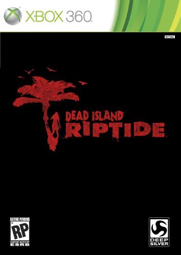 Xbox 360/Dead Island: Riptide